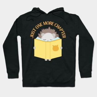 Reading hedgehog Just one more chapter romance novels young adult fiction I Love Books Hoodie